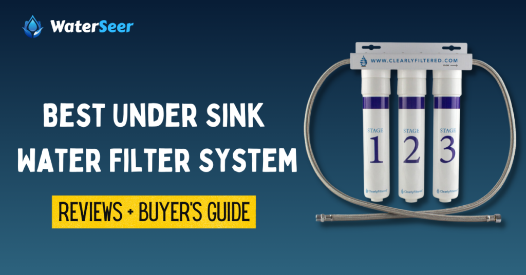 Best Under Sink Water Filter System Reviews – [2022 Report]