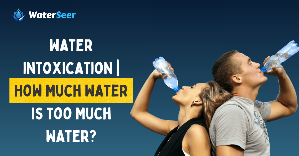 Water Intoxication | How Much Water is Too Much Water?