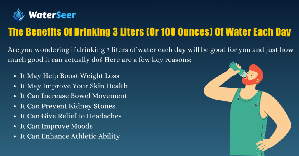 The Benefits Of Drinking 3 Liters (Or 100 Ounces) Of Water Each Day