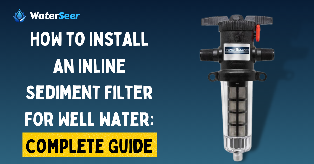 how to install sediment filters for well water