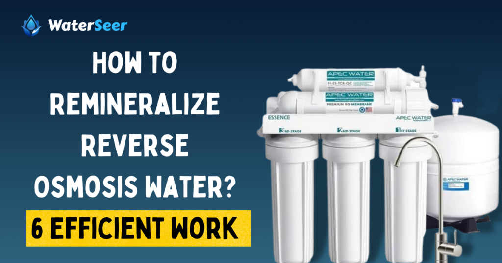 How to Remineralize Reverse Osmosis Water? 6 Efficient Work