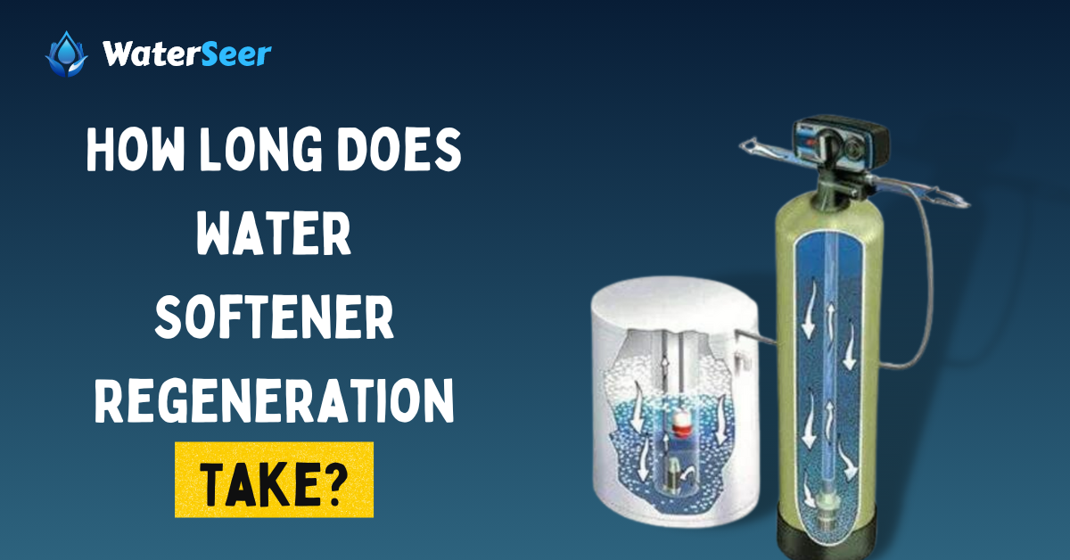 how long does water softener regeneration take