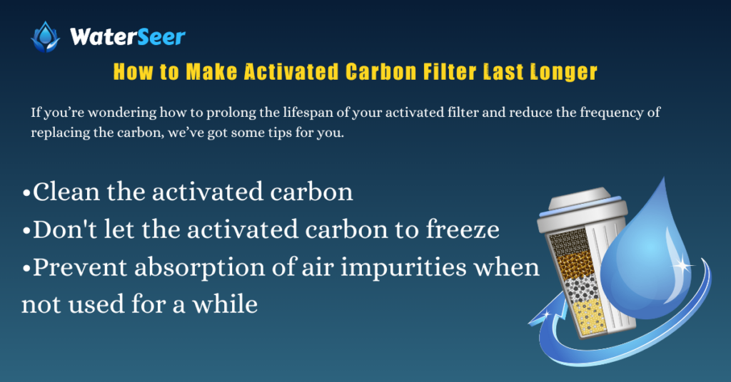 How to Make Activated Carbon Filter Last Longer