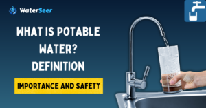 What is Potable Water? Definition, Importance, and Safety